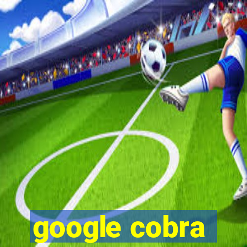 google cobra